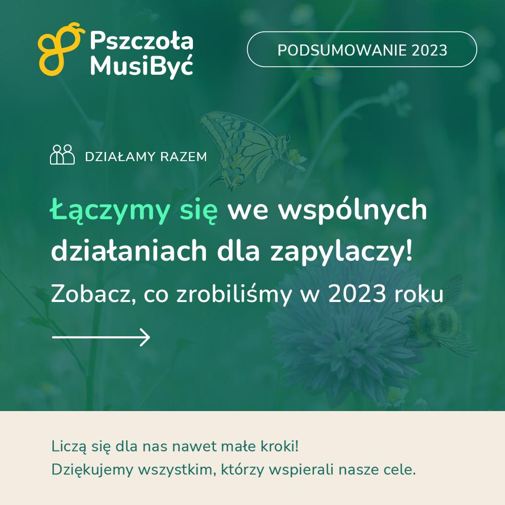 Światowy Dzień Pszczół - podsumowanie działań Fundacji Ekologicznej Pszczoła Musi Być w 2023 roku